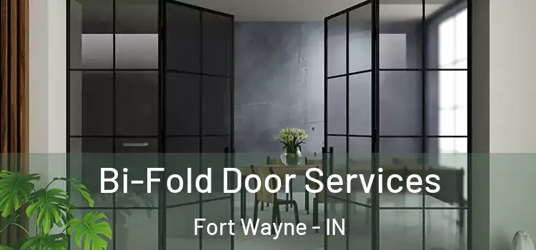 Bi-Fold Door Services Fort Wayne - IN