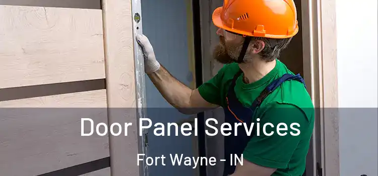 Door Panel Services Fort Wayne - IN