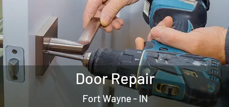 Door Repair Fort Wayne - IN
