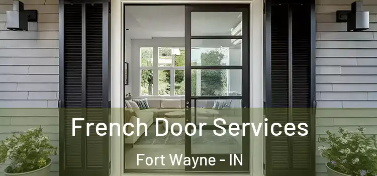 French Door Services Fort Wayne - IN