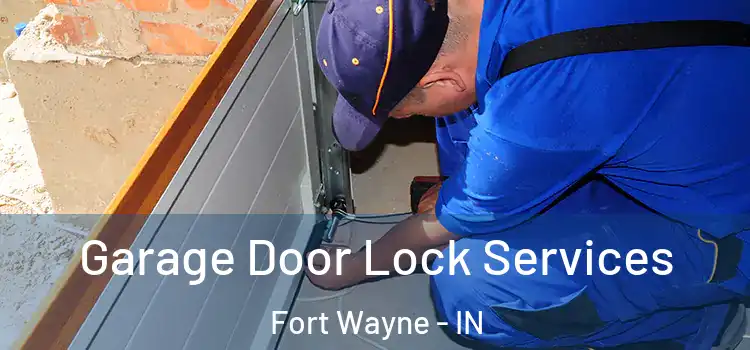 Garage Door Lock Services Fort Wayne - IN