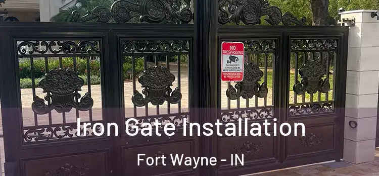 Iron Gate Installation Fort Wayne - IN