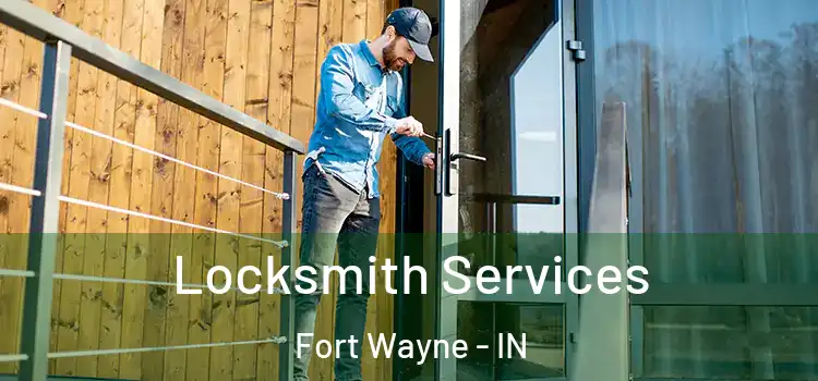 Locksmith Services Fort Wayne - IN