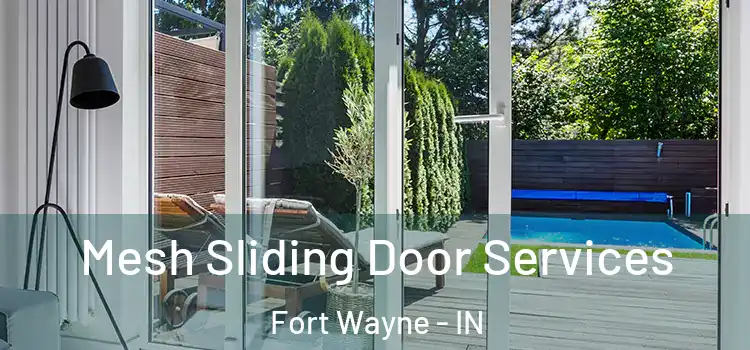 Mesh Sliding Door Services Fort Wayne - IN