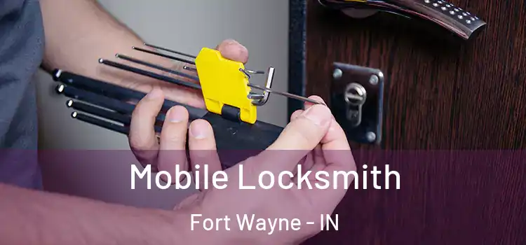 Mobile Locksmith Fort Wayne - IN