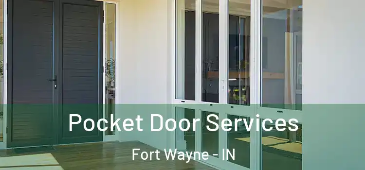 Pocket Door Services Fort Wayne - IN